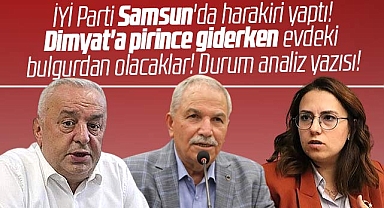 İYİ Parti yerel seçim önü Samsun'da harakiri yaptı! Durum analiz yazısı!