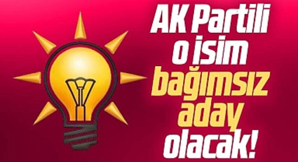 Samsun'da AK Partili o isim bağımsız belediye başkan adayı olacak!