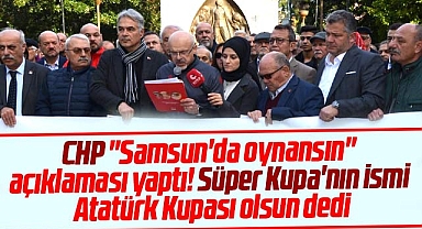 Samsun'da CHP'liler Atatürk Anıtı önünde Süper Kupa açıklaması yaptı