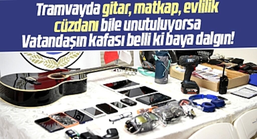 Samsun'da dalgın vatandaş tramvayda gitar, matkap, evlilik cüzdanını unutuyor