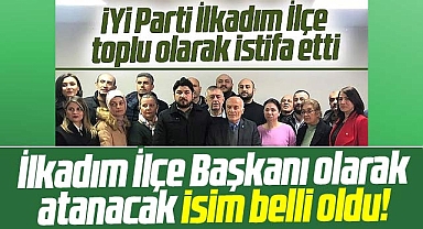 Samsun'da istifa eden İYİ Parti İlkadım İlçe Başkanının yerine o isim atanacak