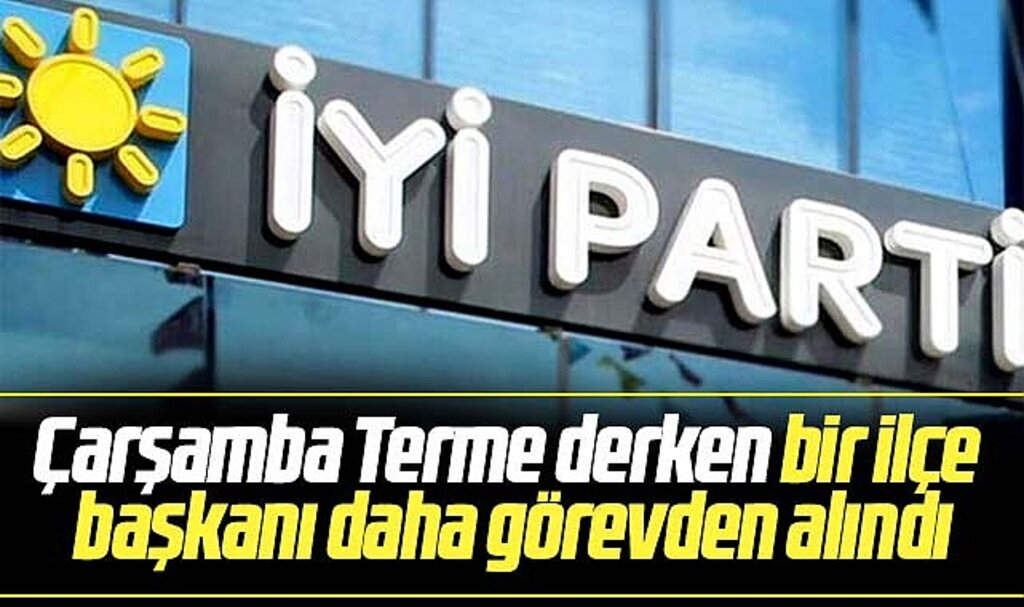 Samsun İYİ Parti'de İlkadım İlçe Başkanı Murat Demir görevden alındı