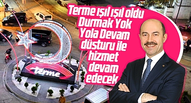 Samsun Terme'de 5 büyük caddenin ışıklandırma çalışması tamamlandı