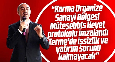 Samsun Terme'de Karma Organize Sanayi Bölgesi'nin müteşebbis heyet protokolü imzalandı