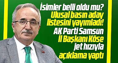 AK Parti'nin Samsun İlçe adayları belli oldu mu? AK Parti İl Başkanı açıklama yaptı