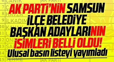 AK Parti'nin Samsun İlçe Belediye Başkan adaylarının isimleri belli oldu