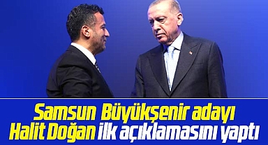 AK Parti Samsun Büyükşehir adayı Halit Doğan ilk açıklamasını yaptı! Vira bismillah