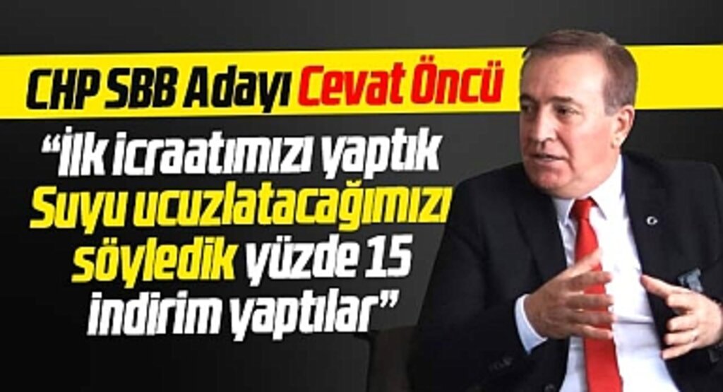 CHP Samsun Büyükşehir adayı Cevat Öncü: Suyu ucuzlatacağız dedik hemen indirim yaptılar