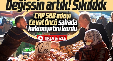 CHP Samsun Büyükşehir Belediye Başkan adayı Cevat Öncü: Değişsin artık sıkıldık