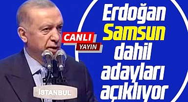 Erdoğan İstanbul'da büyükşehir adaylarını açıklıyor-Canlı Yayın