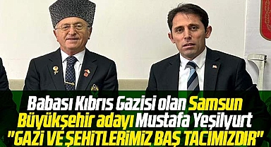 Gelecek Partisi Samsun Büyükşehir adayı Mustafa Yeşilyurt gazileri ziyaret etti