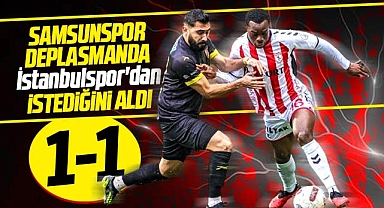 İstanbulspor-Samsunspor karşılaşması 1-1 sona erdi! Samsunspor istediğini aldı