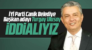 İYİ Parti Canik Belediye Başkan adayı Turgay Ulusoy iddialı olduklarını açıkladı