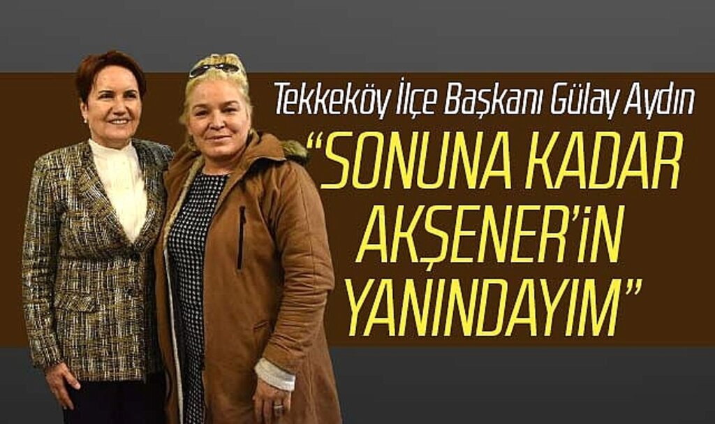 İYİ Parti Tekkeköy İlçe Başkanı Gülay Aydın istifa etmediğini açıkladı