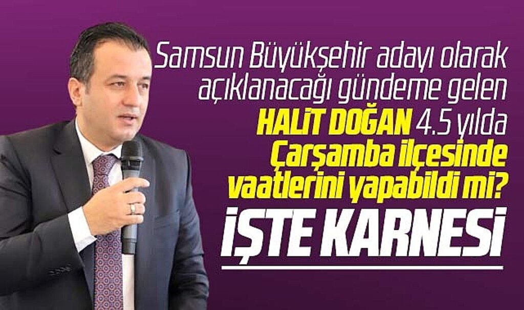 Samsun Büyükşehir'e ismi geçen Doğan Çarşamba'da vaatlerini yapabildi mi? İşte karnesi