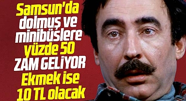 Samsun'da dolmuş ve minibüsler ile ekmek fiyatına zam geliyor