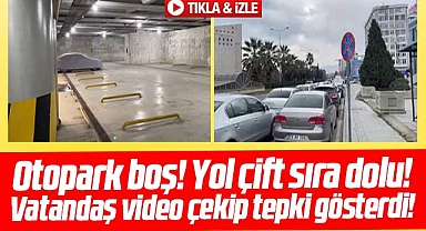 Samsun'da otopark boş, yol çift sıra dolu! Vatandaş video çekip tepki gösterdi