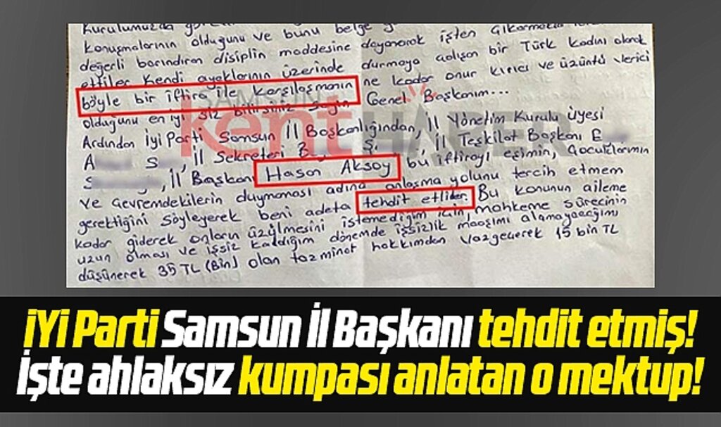 Samsun İYİ Parti İl Başkanlığında kurulan ahlaksız kumpası anlatan işte o mektup