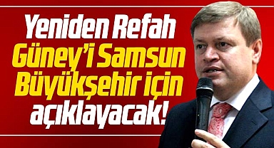 Yeniden Refah Samsun Büyükşehir adaylığı için Adem Güney'i açıklayacak