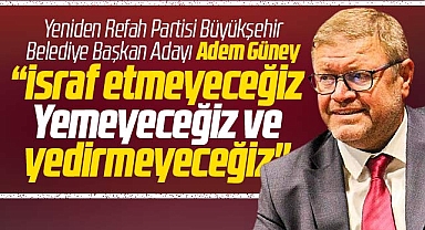 YRP Samsun Büyükşehir adayı Adem Güney açıkladı! Yemeyeceğiz yedirmeyeceğiz