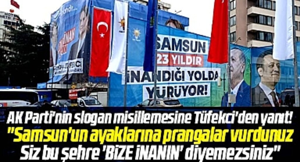 İYİ Parti Samsun Büyükşehir adayı Tüfekci'den AK Parti'ye tepki! Bize inanın diyemezsiniz
