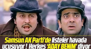 Samsun AK Parti'de herkes 'Aday benim' diyor! Listeler havada uçuşuyor