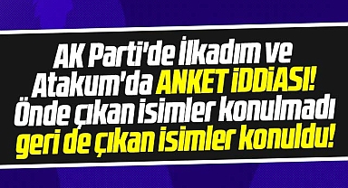 Samsun AK Parti'de İlkadım ve Atakum iddiası! Önde çıkan isimler ankete konulmadı