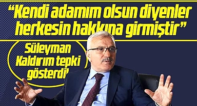 Samsun AK Parti'de Süleyman Kaldırım'dan İlkadım tepkisi! Herkesin hakkına girdiler