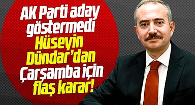 Samsun'da Hüseyin Dündar'dan Çarşamba için flaş karar! Bağımsız aday oluyor