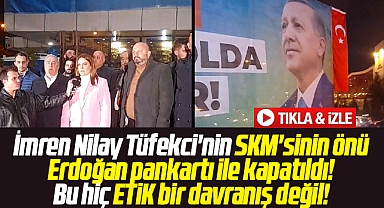 Samsun'da İYİ Parti adayı Tüfekci'nin SKM'sinin önü Erdoğan görseli ile kapatıldı