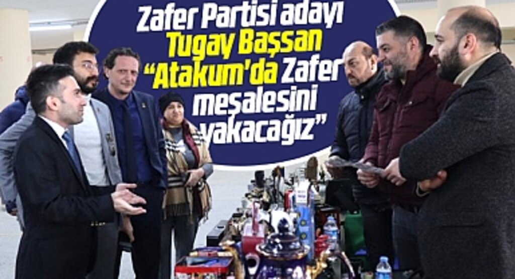 Samsun'da Zafer Partisi Atakum adayı Tugay Başsan: Zafer meşalesini yakacağız