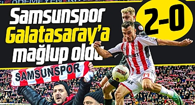 Samsunspor Galatasaray'a 2-0 yenildi