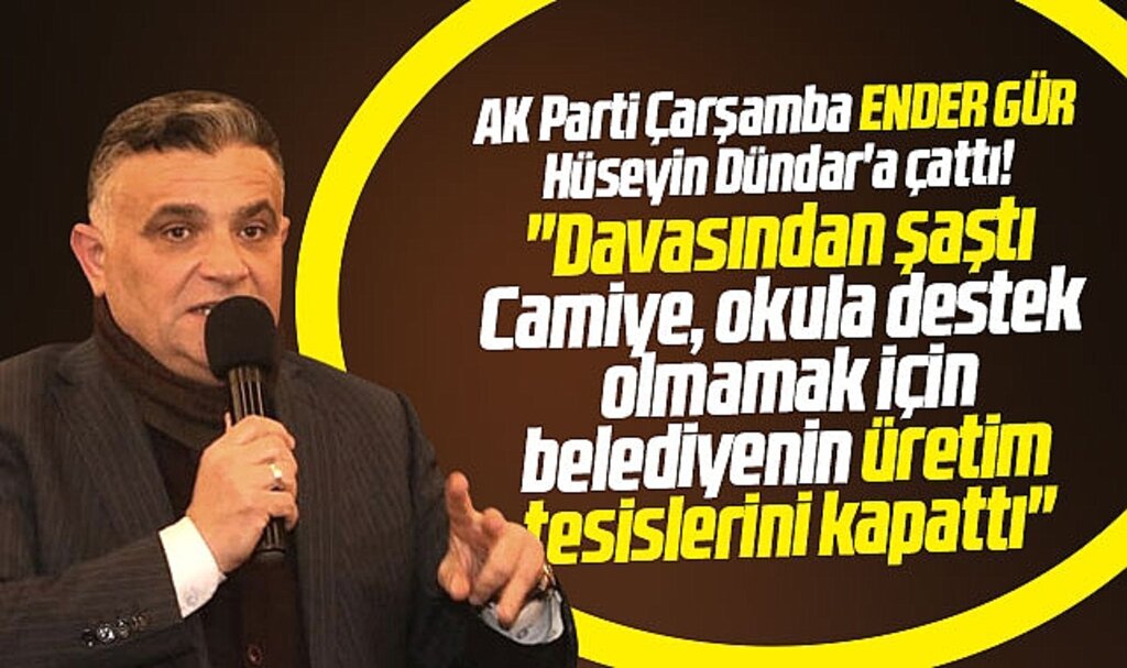 AK Parti Çarşamba adayı Ender Gür, Hüseyin Dündar'a çattı! Tesisleri kapattı