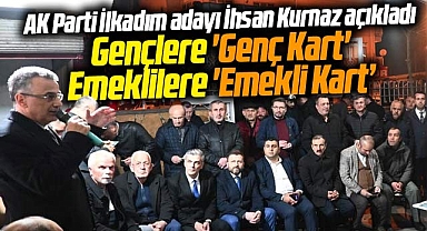 AK Parti İlkadım adayı İhsan Kurnaz açıkladı! Gençlere Genç Kart emeklilere Emekli Kart