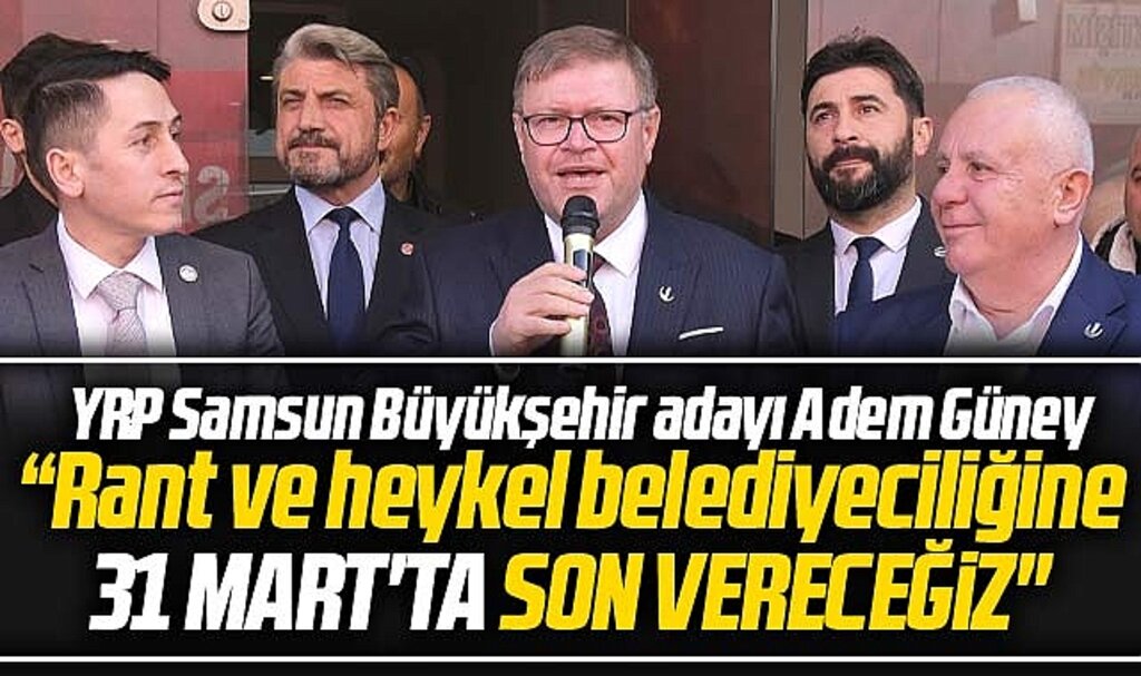 Samsun Büyükşehir adayı Adem Güney: Rant ve heykel belediyeciliğine son vereceğiz