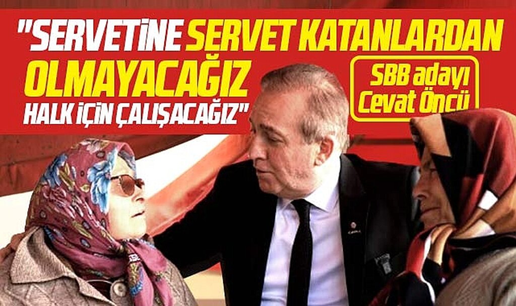 Samsun Büyükşehir adayı Cevat Öncü açıkladı! Servetine servet katanlardan olmayacağız