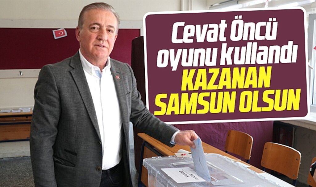 Samsun Büyükşehir adayı Cevat Öncü oyunu kullandı! Kazanan Samsun olsun