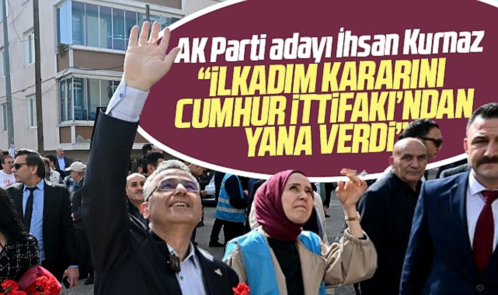 Samsun'da AK Parti İlkadım adayı İhsan Kurnaz: İlkadım kararını verdi