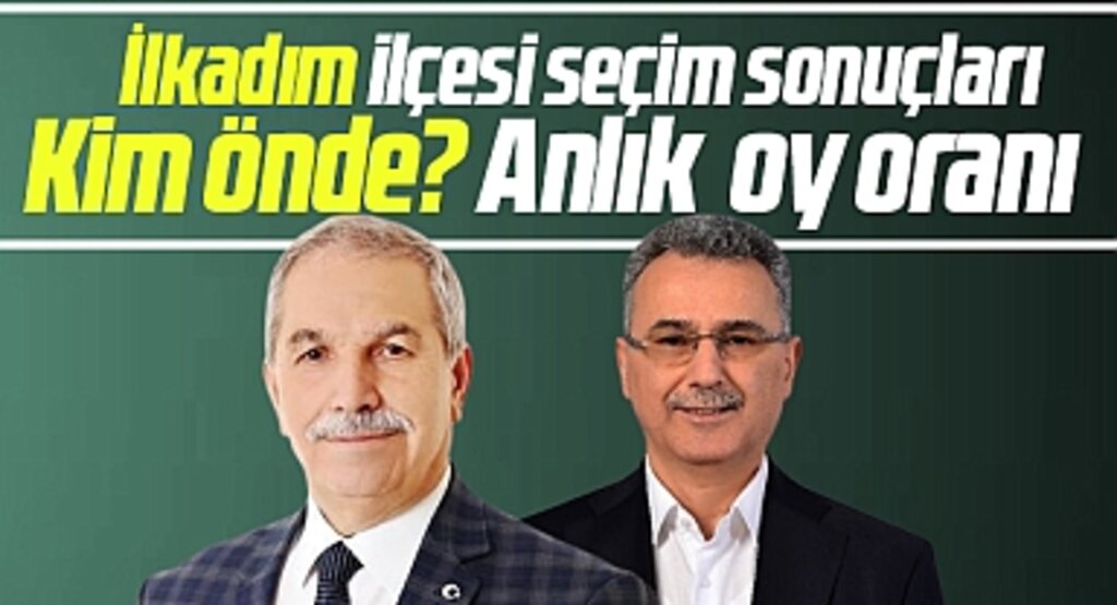 Samsun'da İlkadım Belediyesi 31 Mart yerel seçim sonuçları! Demirtaş mı, Kurnaz mı önde?