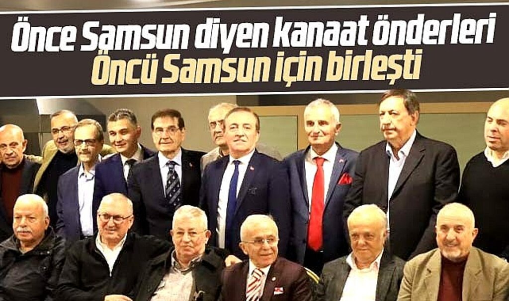 Samsun'da kanaat önderleri Büyükşehir adayı Cevat Öncü etrafında birleşti