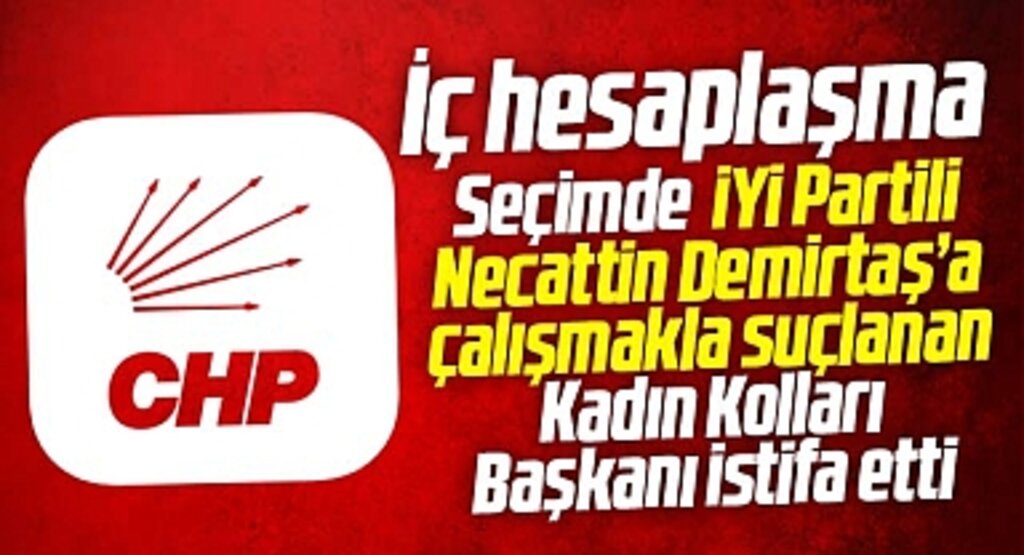 Samsun CHP'de İYİ Parti adayına çalışmakla suçlanan İlçe Kadın Kolları Başkanı istifa etti