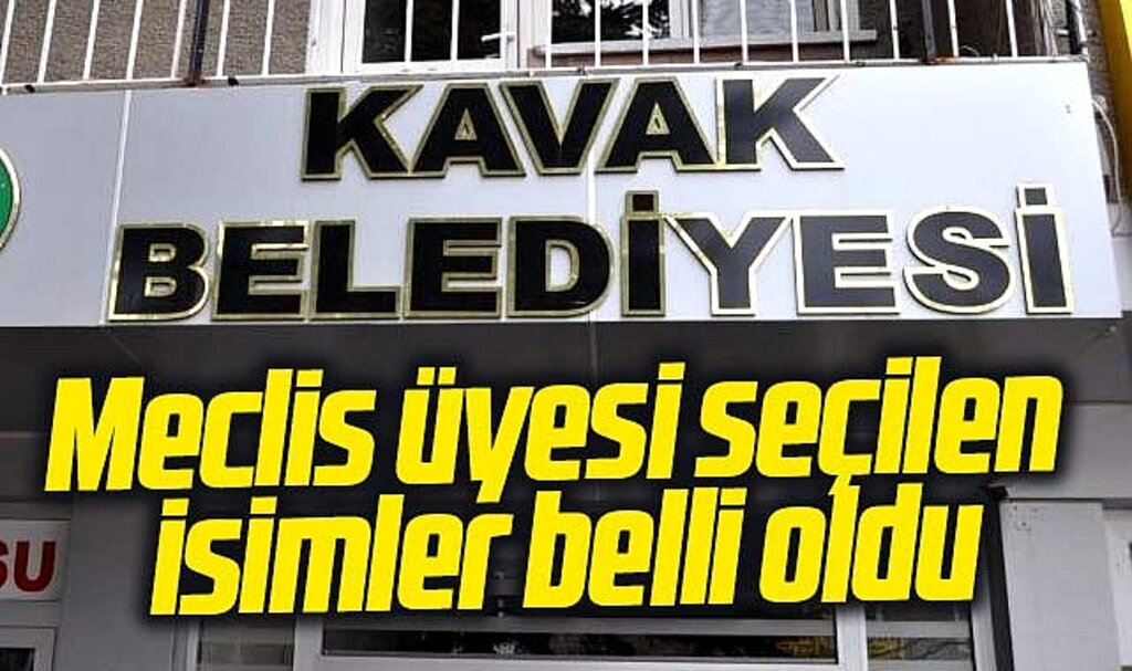 Samsun'da 31 Mart seçiminde Kavak Belediye Meclis üyesi seçilen isimler belli oldu