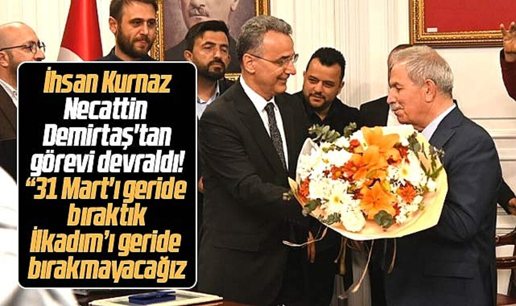 Samsun'da İlkadım Belediye Başkanı olan İhsan Kurnaz Demirtaş'tan görevi devraldı