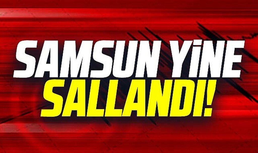 Samsun'da son dakika deprem! Samsun yine sallandı!