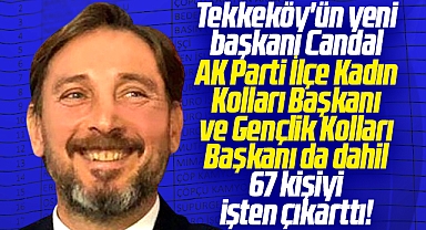Samsun'da Tekkeköy Belediye Başkanı Candal 67 kişiyi işten çıkarttı