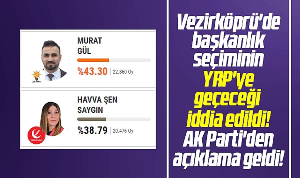Samsun Vezirköprü'de belediye başkanlığı YRP'ye mi geçecek! AK Parti'den flaş açıklama