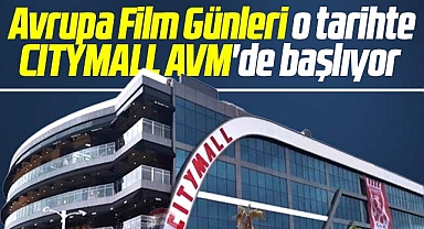 Samsun'da Cıty Mall AVM'de Avrupa Film Günleri düzenlenecek