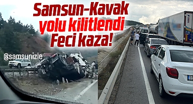 Samsun-Kavak karayolunda feci kaza! Yol trafiğe kapandı