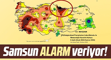 Samsun'un kuraklık haritası çok şiddetliye dönüştü! Samsun alarm veriyor