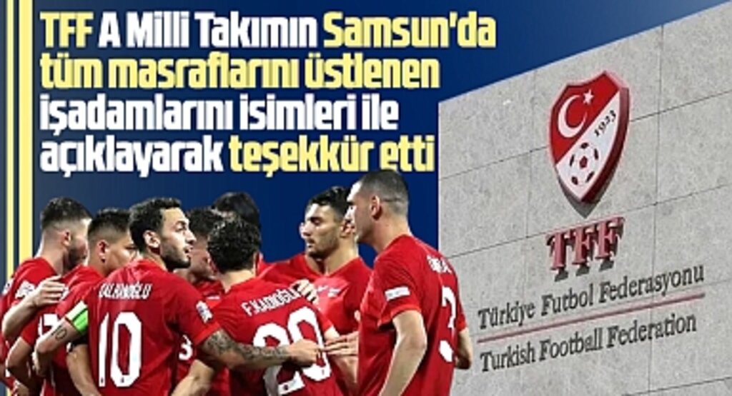 Samsun'da A Milli Takımın masrafını üstlenen işadamlarına TFF'den teşekkür açıklaması